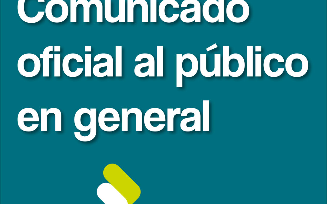 COMUNICADO OFICIAL AL PÚBLICO EN GENERAL